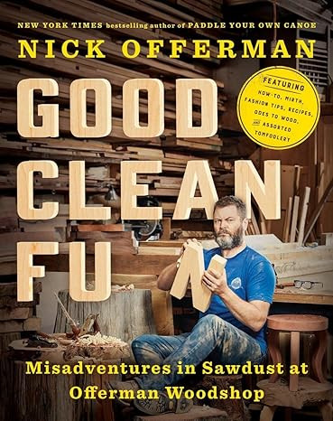 Good Clean Fun: Misadventures in Sawdust at Offerman Woodshop      Hardcover – October 18, 2016 | Amazon (US)