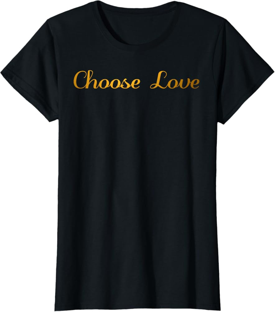 Choose Love - Black & Gold Elegant Women's T-Shirt | Amazon (US)