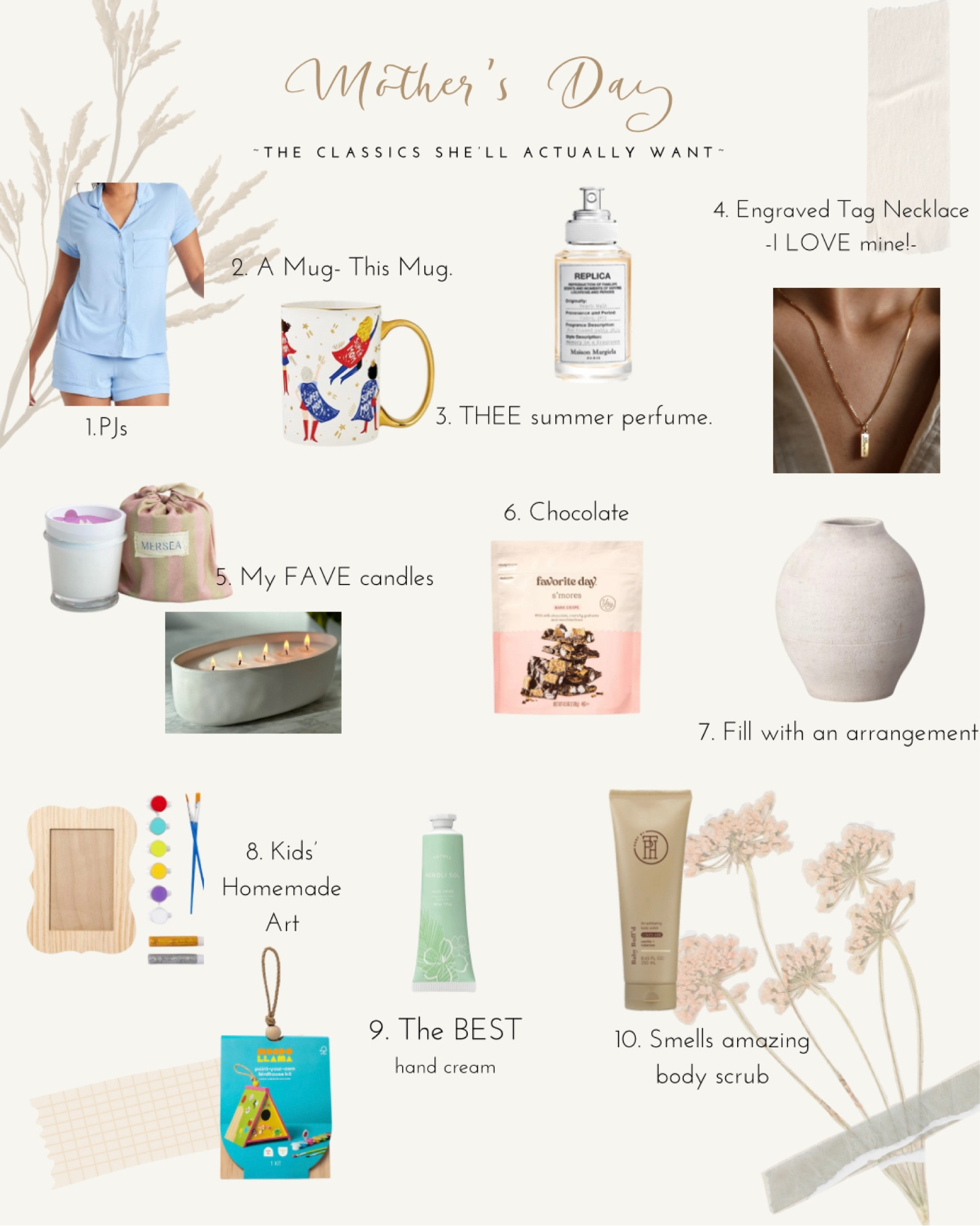 Classic Mother’s Day gift ideas she’ll actually want. Pajama set, mom mug, engraved tag necklace, my favorite perfume for summer, the most delicious smelling hand cream and body scrub. My favorite candles. 

#LTKfindsunder50 #LTKGiftGuide #LTKSeasonal