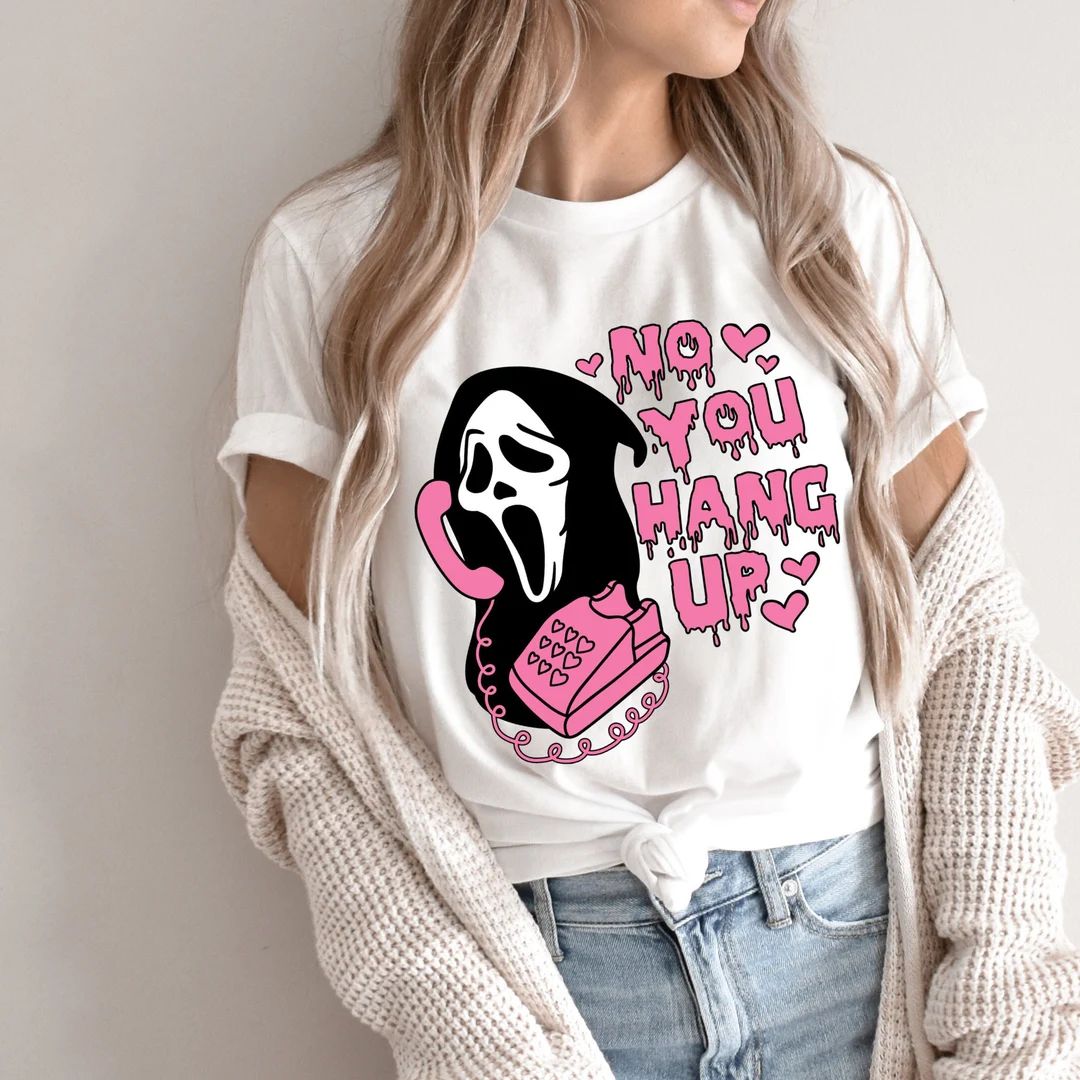 No You Hang up Shirtscary Movie Shirt Valentine Shirtyou - Etsy | Etsy (US)