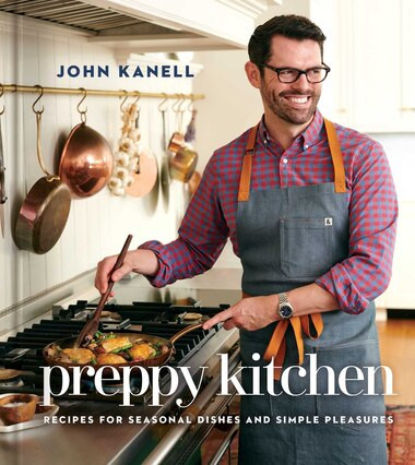 Preppy Kitchen: Recipes For Seasonal Dishes And Simple Pleasures (a Cookbook) | Indigo (CA)