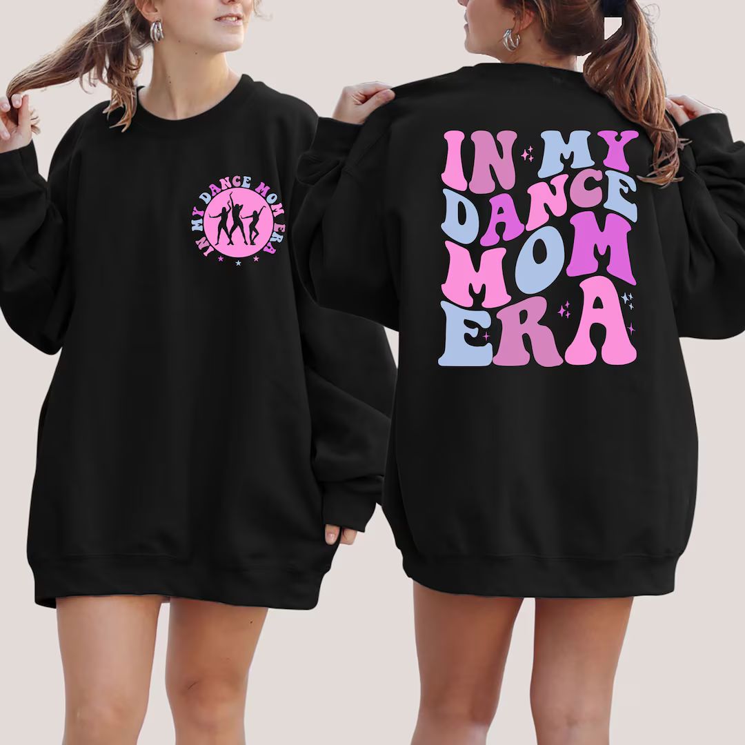 In My Dance Mom Era Sweatshirt, Dance Mom Sweater, Mom Era Hoodie, Dance Mom Sweater, Mom Sweatsh... | Etsy (US)