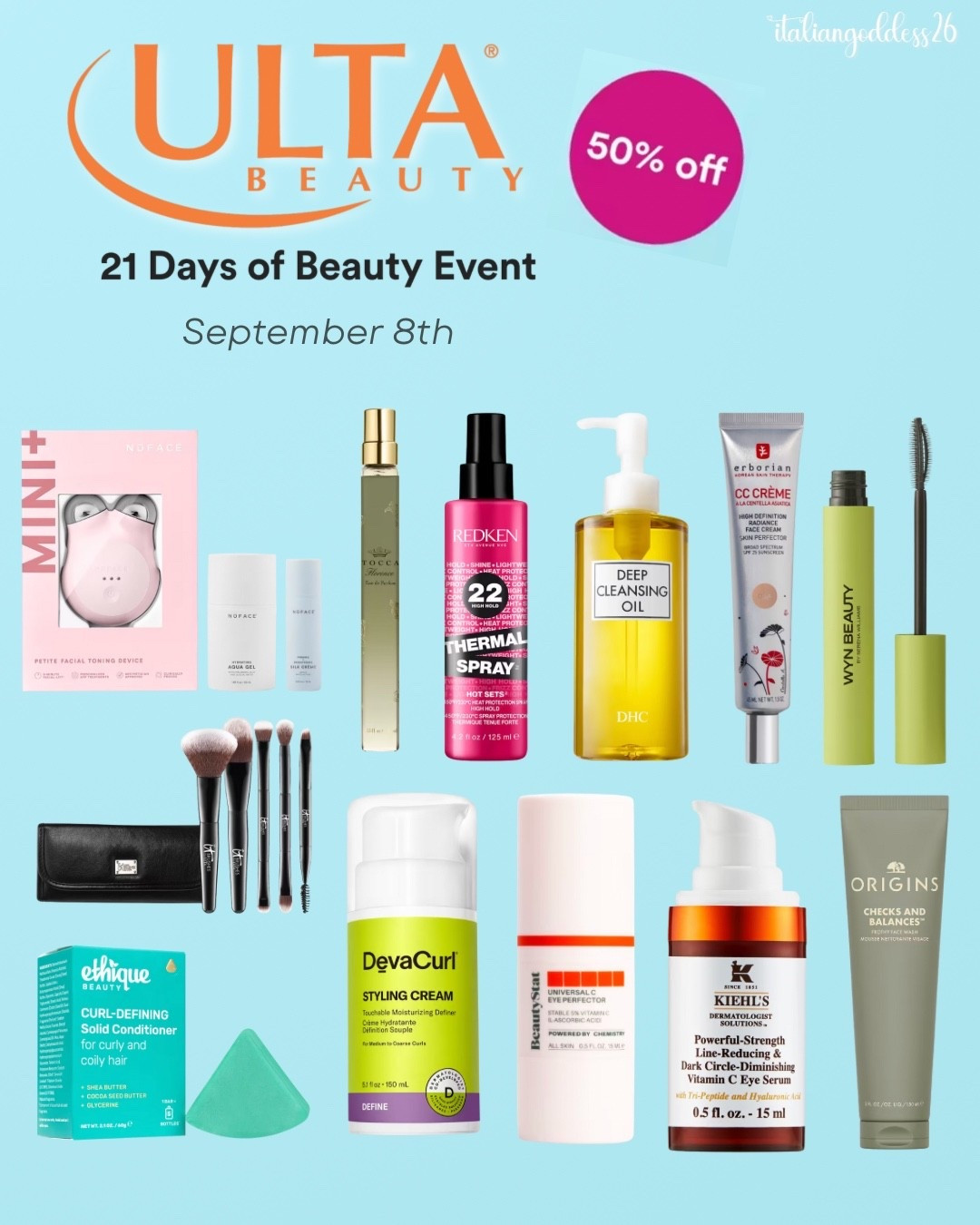 Ulta’s 21 Days of Beauty Sale ~ 50% off select must-have items, daily! 

September 8th - 

*Erborian CC Cream SPF 25 with Korean Centella Asiatica Extract
*50% off select DHC
*NuFACE MINI+ Petite Facial Toning Microcurrent Kit
*select Redken thermal sprays
*select TOCCA travel sprays
*Origins Checks and Balances Frothy Face Wash
*Kiehl's Since 1851 Powerful-Strength Dark Circle Reducing Vitamin C Eye Serum
*select DevaCurl curl products
*DevaCurl STYLING CREAM Touchable Moisturizing Definer
*BeautyStat Cosmetics Universal C Eye Perfector
*Ethique Beauty
*IT Brushes For ULTA Your Multi-Tasker Deluxe Dual-Ended Travel Brush Set
*WYN BEAUTY Big Vision Lengthening & Defining Tubing Mascara


#LTKOver40 #LTKSaleAlert #LTKFindsUnder50 #LTKFindsUnder100 #LTKBeauty #LTKStyleTip 