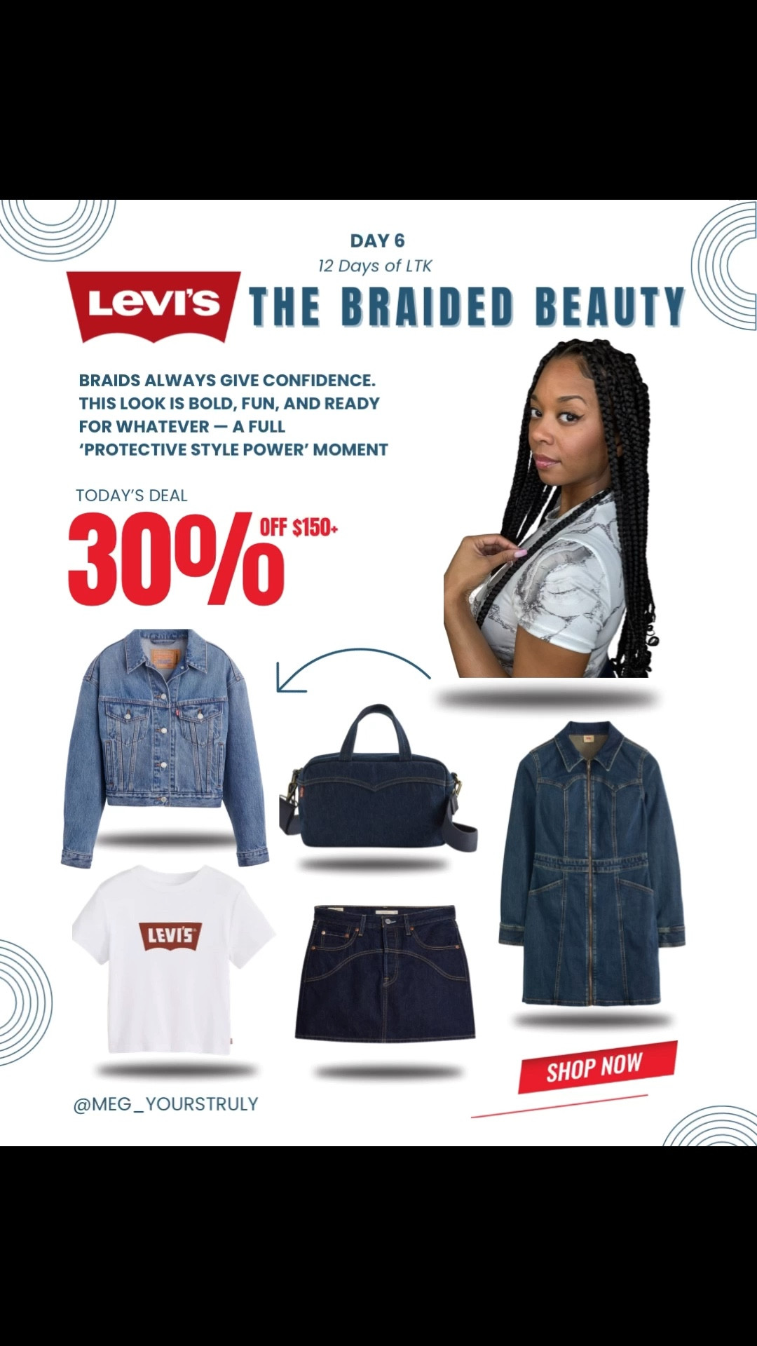 Day 6 of 12 days of LTK✨
Ending with The Braided Beauty Edit — bold, confident, and fun. Braids always deserve a look with personality.

🚨Levi’s is 30% off $150+ + 30% off kids’ $60+. Linked the exact pieces that match the braided vibe. [Includes BEYONCÉ x LEVI’S]🖤✨

#LevisSale #LevisWomens #WomensFashionFinds #LTKWomens #LevisStyle #WomensWardrobeEssentials #AffordableToLuxe #LTKfashion #LTKdenim #protectivestyles #braidstyles #ltkfashionfinds #levisfit #holidaystyle #deniminspo #giftguide2025 ##LTKholiday #LTKdeals #beyonce

#LTKSaleAlert #LTKGiftGuide #LTKBeauty #LTKootd