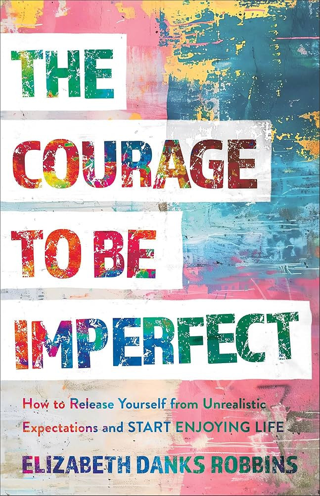 The Courage to Be Imperfect: How to Release Yourself from Unrealistic Expectations and Start Enjo... | Amazon (US)