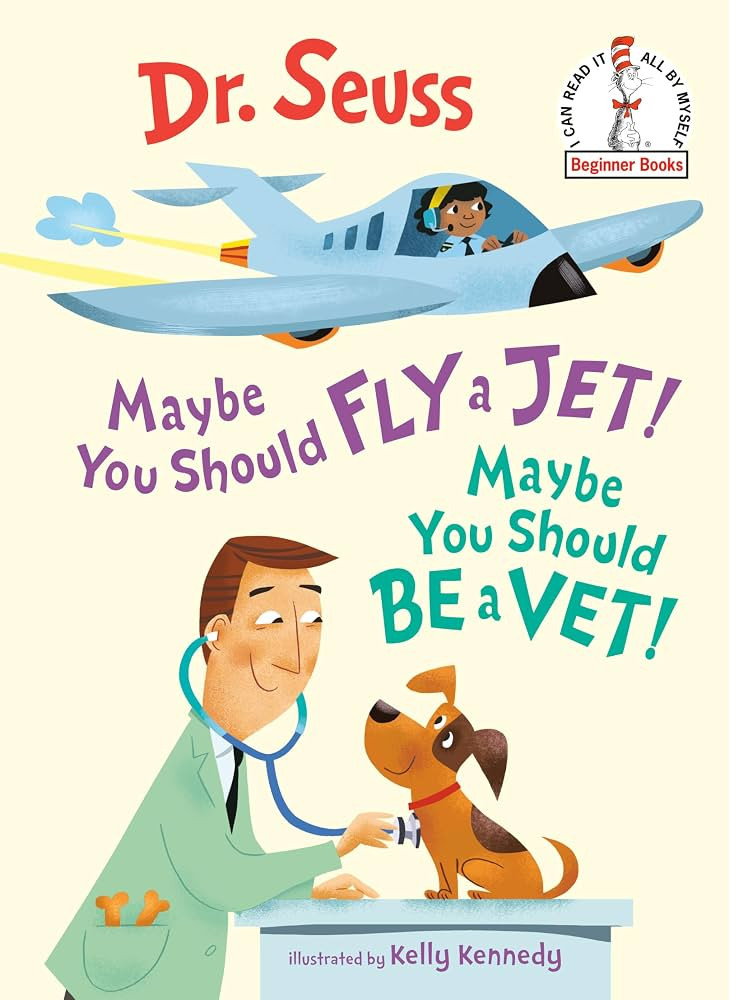 Maybe You Should Fly a Jet! Maybe You Should Be a Vet! (Beginner Books) | Amazon (US)