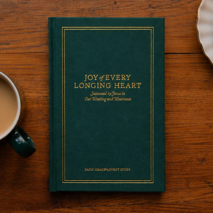 Joy of Every Longing Heart | Advent Study | The Daily Grace Co.