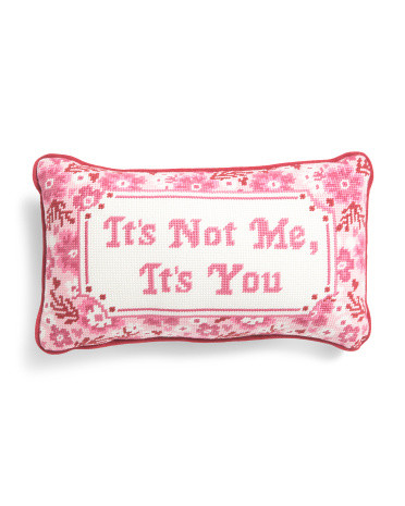 9X15 Its Not Me Its You Needlepoint Pillow, Polyester | TJ Maxx