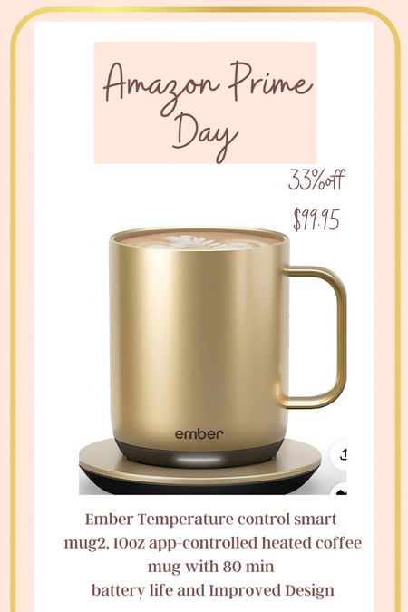Amazon Prime day deals 

Ember Temperature control smart 
mug2, 10oz app-controlled heated coffee mug with 80 min 
battery life and Improved Design
 
Today deal 33% off 99.95 
Normally $149.95


#LTKhome #LTKunder100 #LTKxPrimeDay
