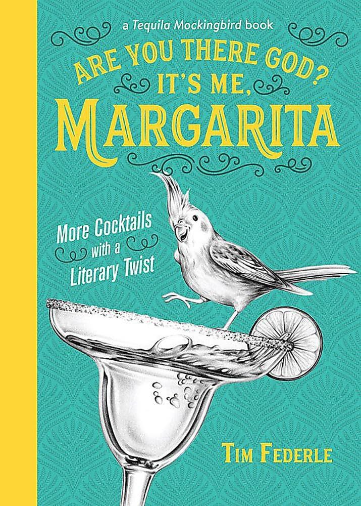 Are You There God? It's Me, Margarita: More Cocktails with a Literary Twist (A Tequila Mockingbir... | Amazon (US)