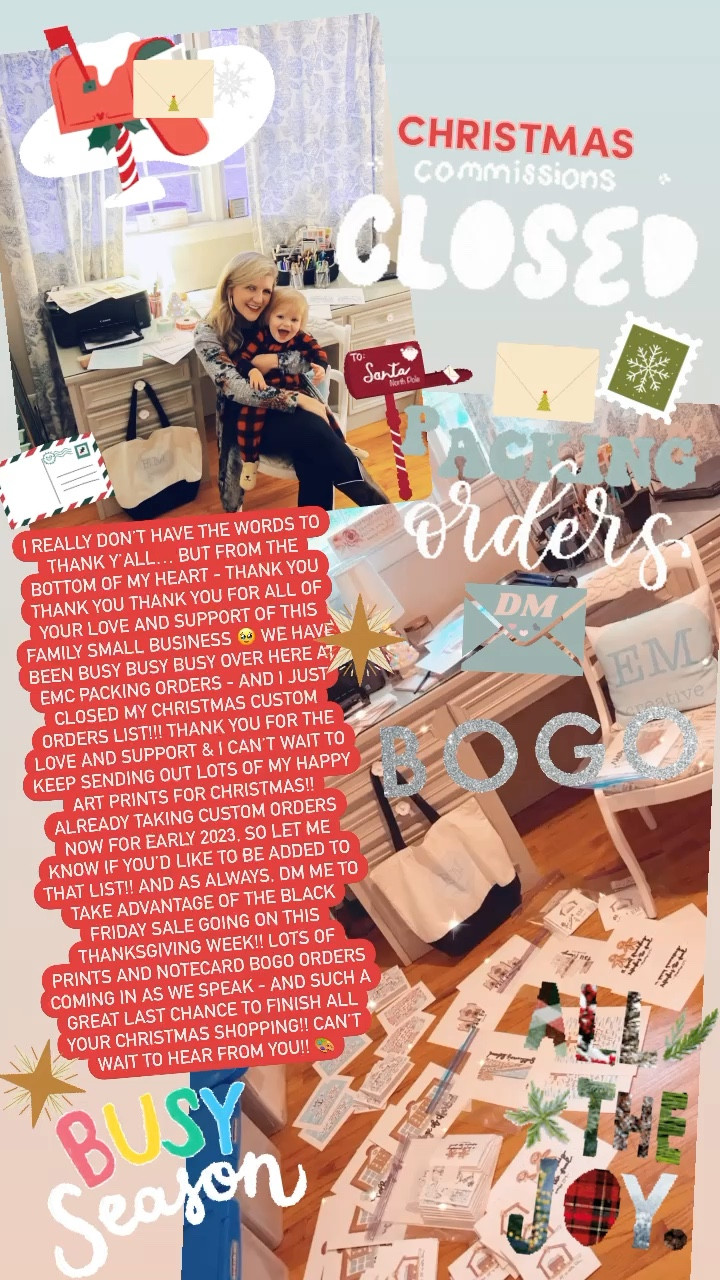 i really don’t have the words to thank y’all… but from the bottom of my heart - thank you thank you thank you for all of your love and support of this family small business 🥹 we have been busy busy busy over here at emc packing orders - and i just closed my christmas custom orders list!!! thank you for the love and support & I can’t wait to keep sending out lots of my happy art prints for Christmas!! Already taking custom orders now for early 2023, so let me know if you’d like to be added to that list! As as always, DM me to take advantage of the Black Friday Sale going on this thanksgiving week!! Lots of prints and notecard bogo orders coming in as we speak - and such a great last chance to finish all your christmas shopping!! Can’t wait to hear from you!! 🎨

#LTKHoliday #LTKSeasonal