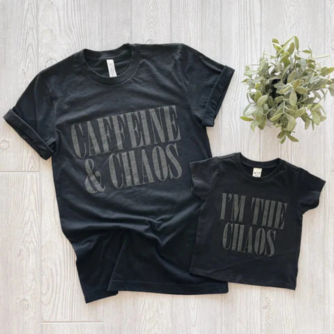 Caffeine and Chaos I'm the Chaos Matching Mom and Me Tonal Print Black Unisex Funny Mom and Child... | Etsy (US)