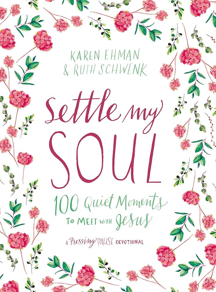 Settle My Soul: 100 Quiet Moments to Meet with Jesus - A Pressing Pause Devotional – 100 Daily ... | Amazon (US)