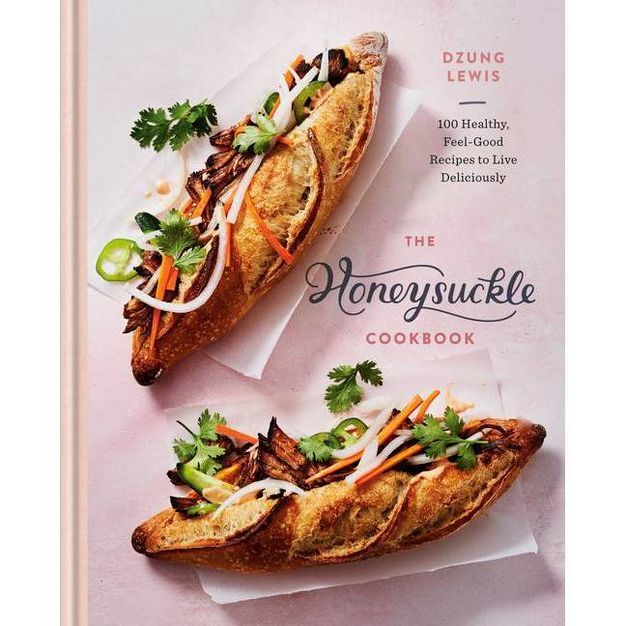 The Honeysuckle Cookbook - by  Dzung Lewis (Hardcover) | Target