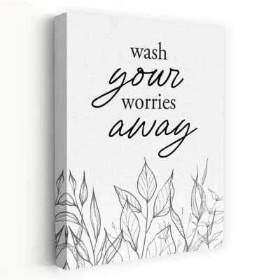 Wash Your Worries Away - Contemporary Wash Your Worries Away Full Quote Art Stress Relief Art | Wayfair North America