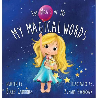 My Magical Words - (The Magic of Me) by Becky Cummings (Hardcover) | Target