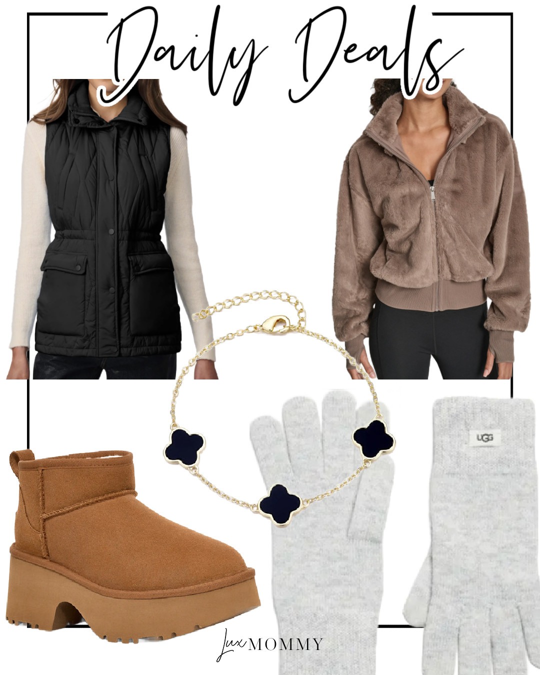 Daily Deals, Deals of the day!!
Ugg, Knit Gloves, Platform Boot, Clover Bracelet, DKNY Zip Jacket, Bernardo Hooded Vest  

 #LTKCyberWeek #LTKGiftGuide #LTKActive