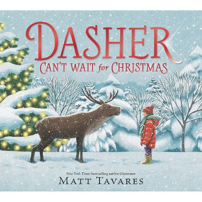 Dasher Can't Wait for Christmas - by  Matt Tavares (Hardcover) | Target