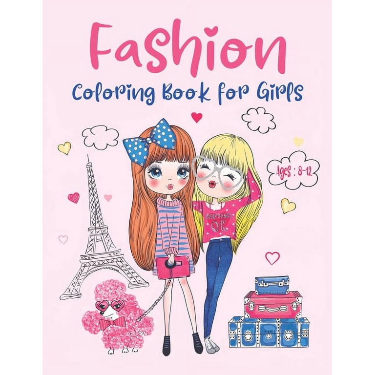 Fashion Coloring Book For Girls Ages 8-12 : Fun and Stylish Fashion and Beauty Coloring Pages for... | Walmart (US)