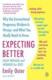 Expecting Better: Why the Conventional Pregnancy Wisdom Is Wrong--and What You Really Need to Kno... | Amazon (US)