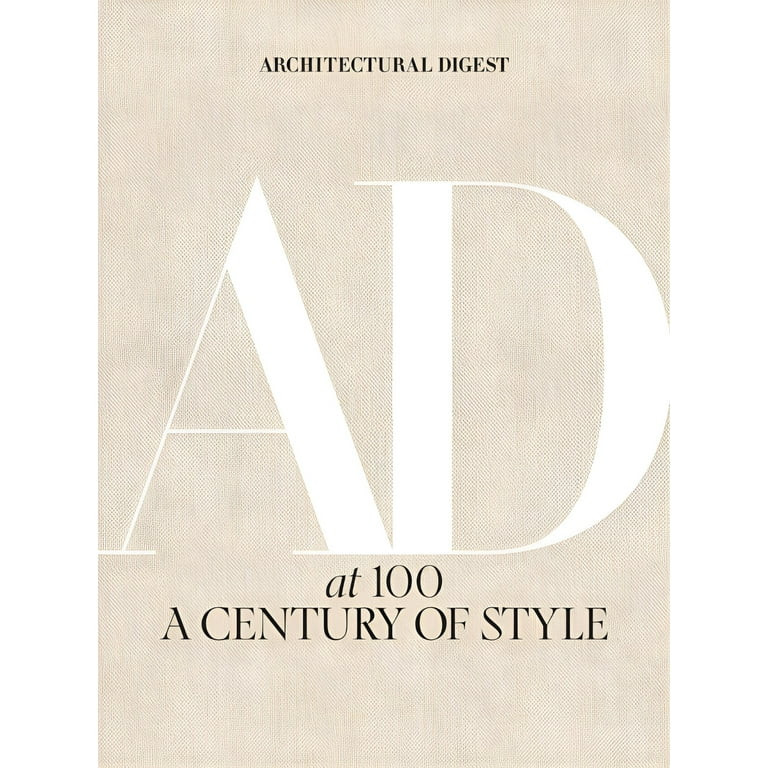 Architectural Digest at 100: A Century of Style, (Hardcover) | Walmart (US)