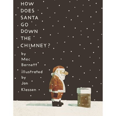 How Does Santa Go Down the Chimney? - by  Mac Barnett (Hardcover) | Target