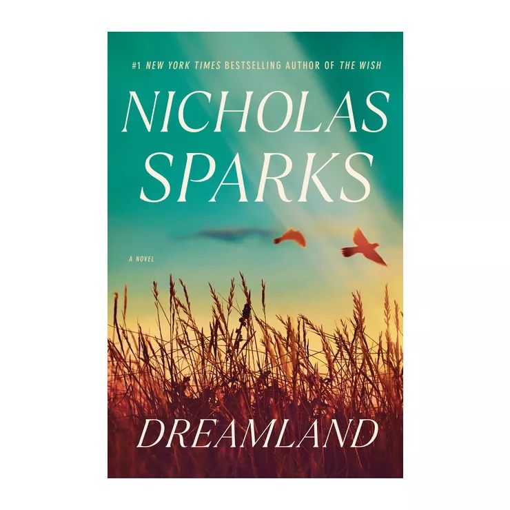Dreamland - by  Nicholas Sparks (Hardcover) | Target