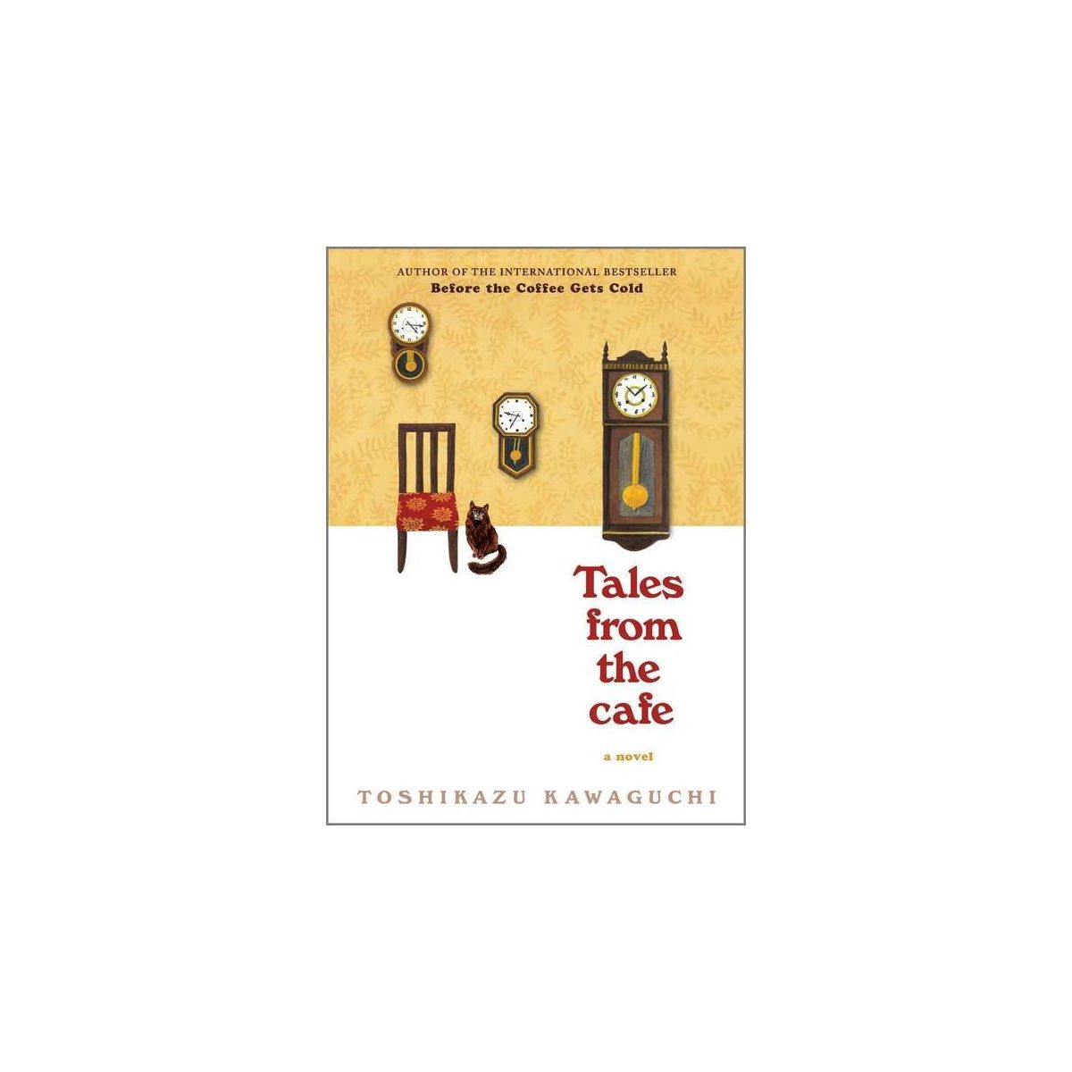 Tales from the Cafe - (Before the Coffee Gets Cold) by  Toshikazu Kawaguchi (Hardcover) | Target