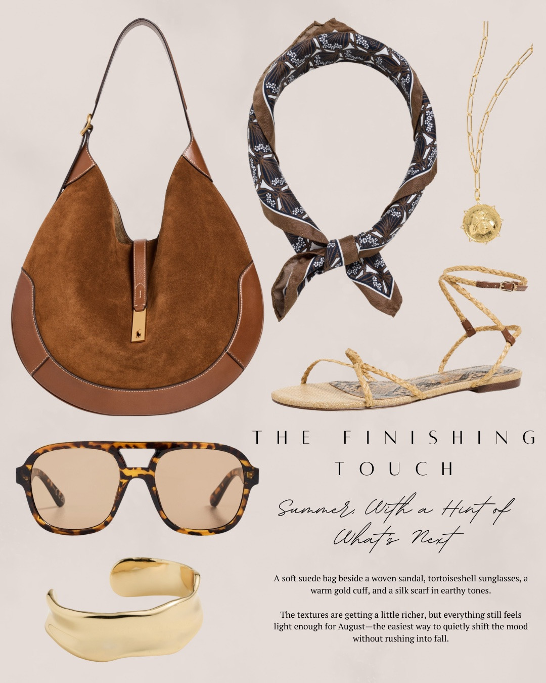 The finishing touch—the final pieces that can finish an outfit! I have some chic pieces that are perfect for any outfit to add that last touch. I have a suede bag, silk scarf, sunglasses, gold bangle, raffia sandals, and a gold necklace. All linked⬆️

#ltkcreator #ltkfinds #ltkwatchnow #summer #summertofall #aritzia #shopbop #nordstrom

#LTKgrwm #LTKootd #LTKSeasonal