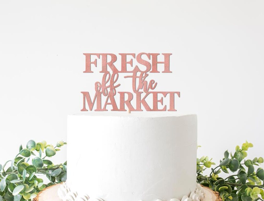 She's Fresh off the Market Cake Topper, Flower Market Bridal Shower Cake Topper, Farmers Market T... | Etsy (US)