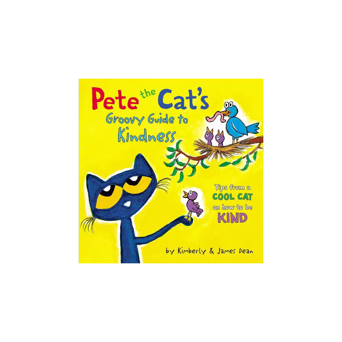 Pete the Cat's Groovy Guide to Kindness - by James Dean & Kimberly Dean (Hardcover) | Target