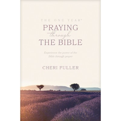 The One Year Praying Through the Bible - by  Cheri Fuller (Paperback) | Target