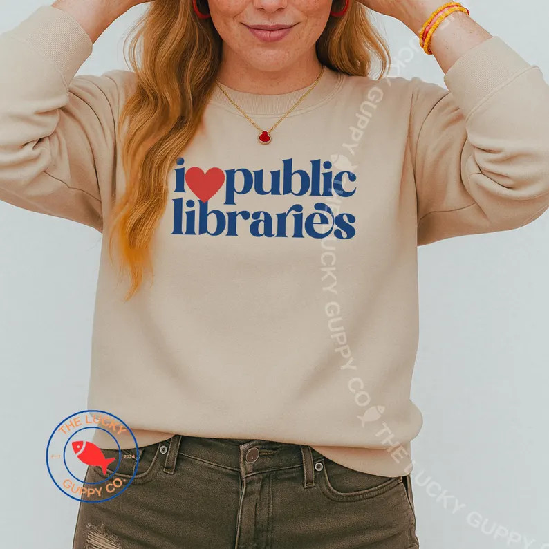 I Love Public Libraries Unisex Sweatshirt, It's a Beautiful Day to Read Banned Books, Fread Betwe... | Etsy (US)