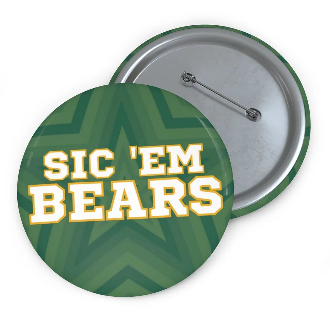 Sic 'Em Bears Game Day Button, Tailgate Button, Game Day Accessories, Sorority Button, Green Game... | Etsy (US)