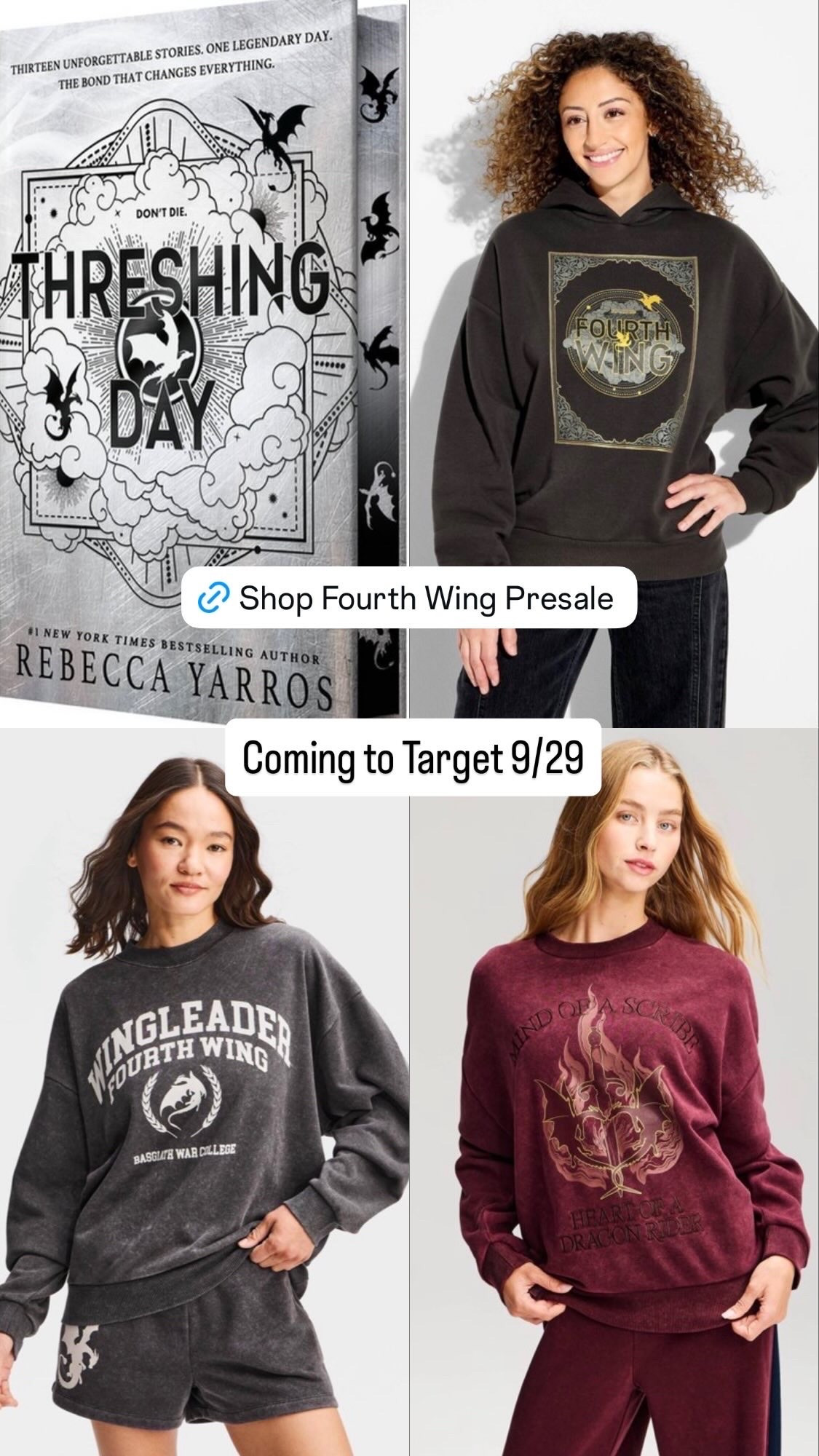 New Fourth Wing book and merch coming to Target 

Threshing Day (Wing and Claw Collection) (The Empyrean) by Rebecca Yarros (Hardback)

Will link book preorder for other locations

#LTKselfcare #LTKdayinmylife #LTKmomlife