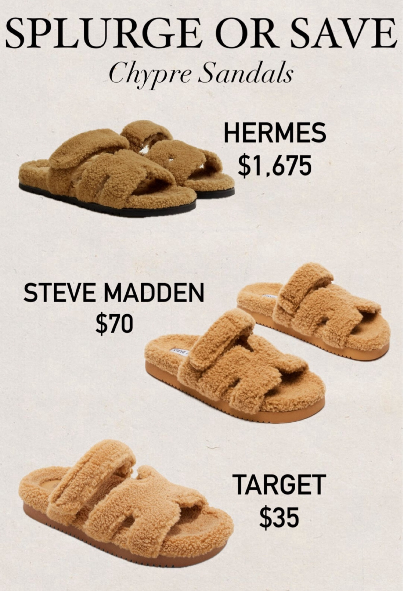 Splurge or save
Look for less
Hermes Woolskin Womens Chypre Sandals
Steve Madden h sandals
Target h sandals
Fall style
Shoes under $40

#LTKShoeCrush #LTKFindsUnder50 #LTKSaleAlert