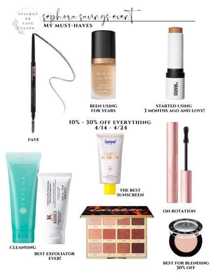 Sephora saving event. Daily beauty must haves. Daily make up must haves. Facial cleanser. Strong exfoliating cream. Eye shadow. Foundation. Eyebrow pensil. Máscara. Sunscreen. Contour 