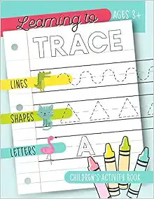 Learning to Trace: Children's Activity Book: Lines Shapes Letters Ages 3+     Paperback – June ... | Amazon (US)