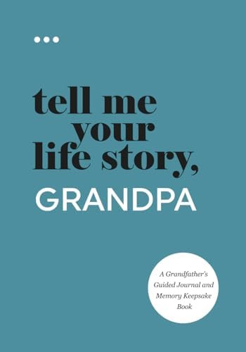 Tell Me Your Life Story, Grandpa: A Grandfather’s Guided Journal and Memory Keepsake Book (Tell... | Amazon (US)
