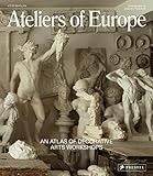 Ateliers of Europe: An Atlas of Decorative Arts Workshops | Amazon (US)