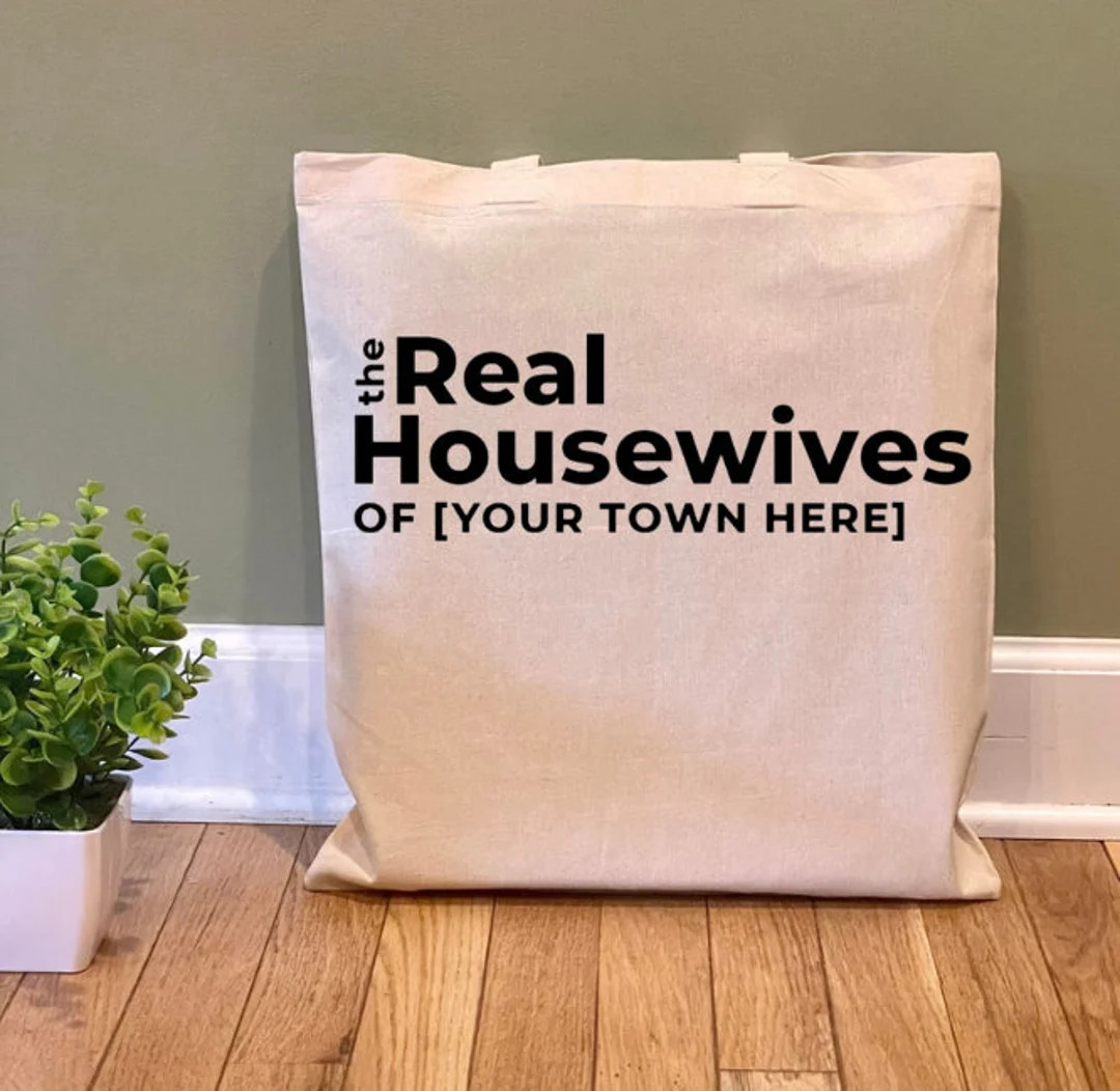 Custom town name funny tote bag, personalized Real Housewives gifts, birthday gift for sister, ho... | Etsy (US)