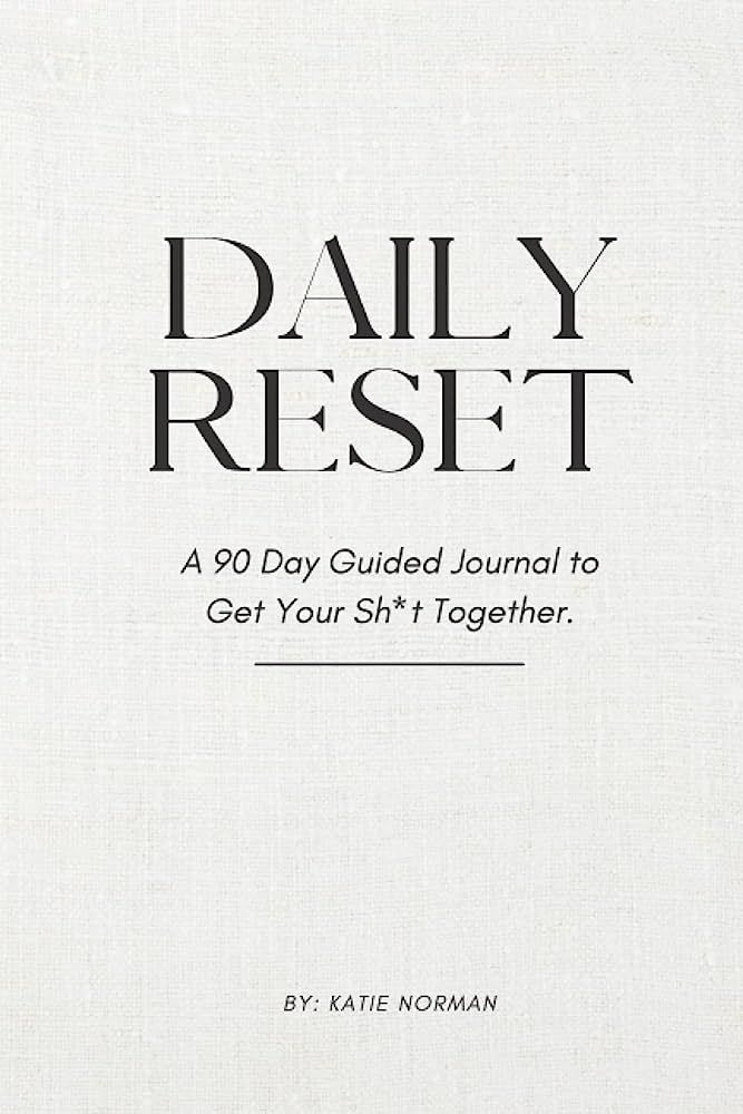 Daily Reset: A 90 Day Guided Journal to Get Your Sh*t Together | Journal for 5 minutes each morni... | Amazon (US)