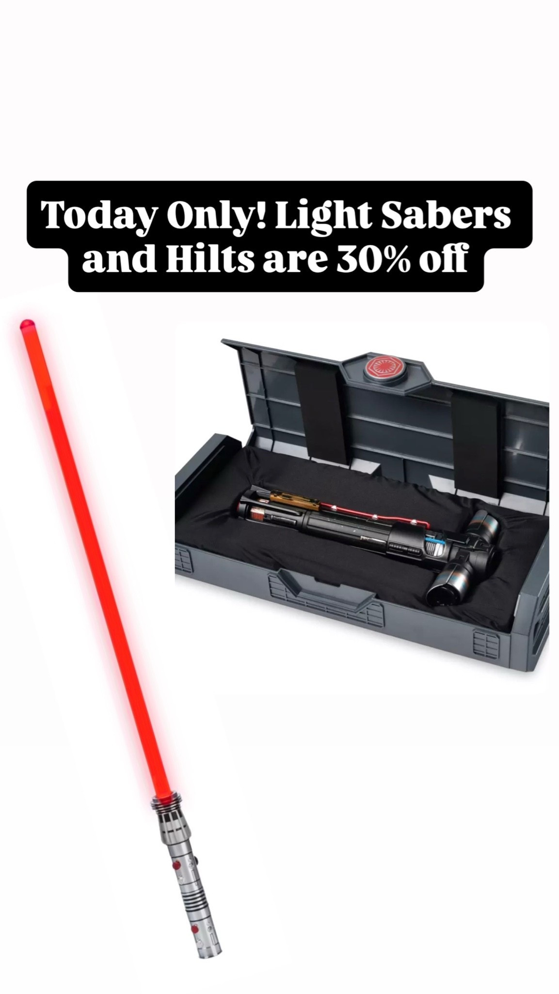 Today only at DisneyStore.com. Light Sabers and Hilts are 30% off