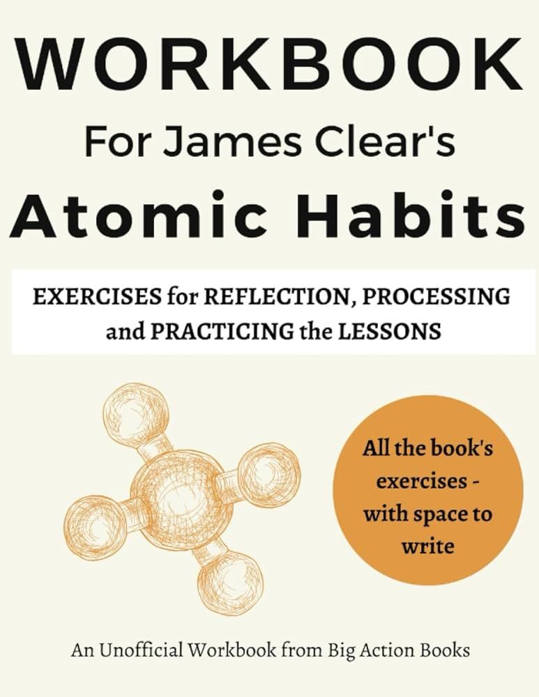 Workbook for James Clear's Atomic Habits: Printed Exercises for Reflection, Processing, and Pract... | Amazon (US)