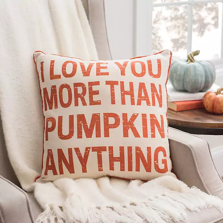I Love You More Than Pumpkin Anything Pillow | Kirkland's Home