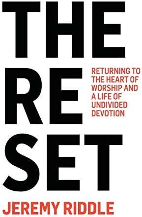 The Reset: Returning to the Heart of Worship and a Life of Undivided Devotion | Amazon (US)