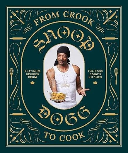 From Crook to Cook: Platinum Recipes from Tha Boss Dogg's Kitchen (Snoop Dogg Cookbook, Celebrity... | Amazon (US)