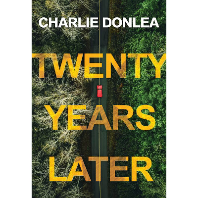 Twenty Years Later - by  Charlie Donlea (Paperback) | Target