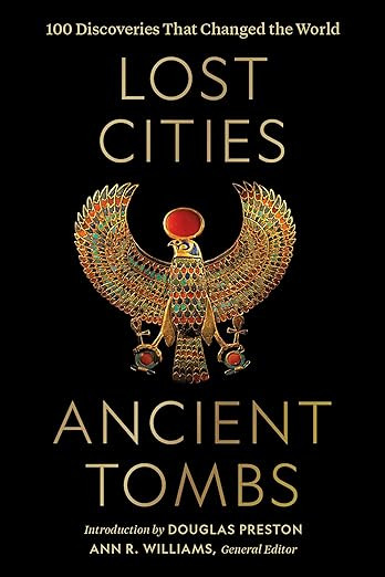 Lost Cities, Ancient Tombs: 100 Discoveries That Changed the World | Amazon (US)