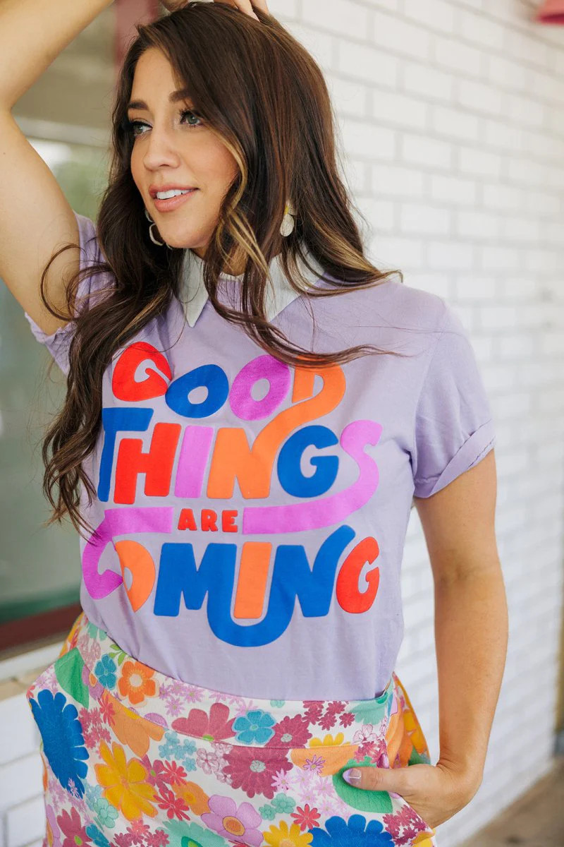 Good Things are Coming Tee | Get Your Teach On